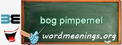 WordMeaning blackboard for bog pimpernel